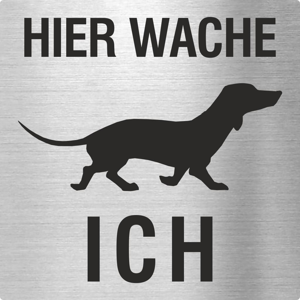 Piktogramm Hier wache ICH aus Edelstahl Piktogramm Hier wache ICH