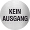 Piktogramm Kein Ausgang aus Edelstahl Piktogramm Kein Ausgang www.abstandshalter-online.com/ Ø60mm 